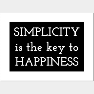 Simplicity is the key to Happiness Posters and Art